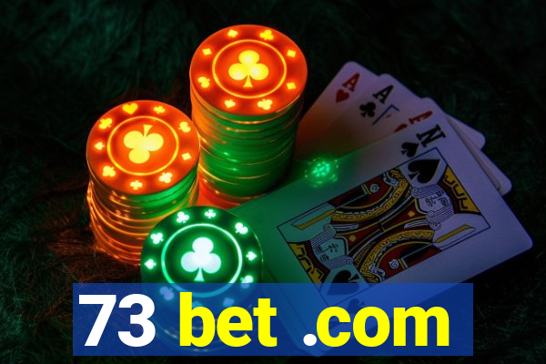 73 bet .com